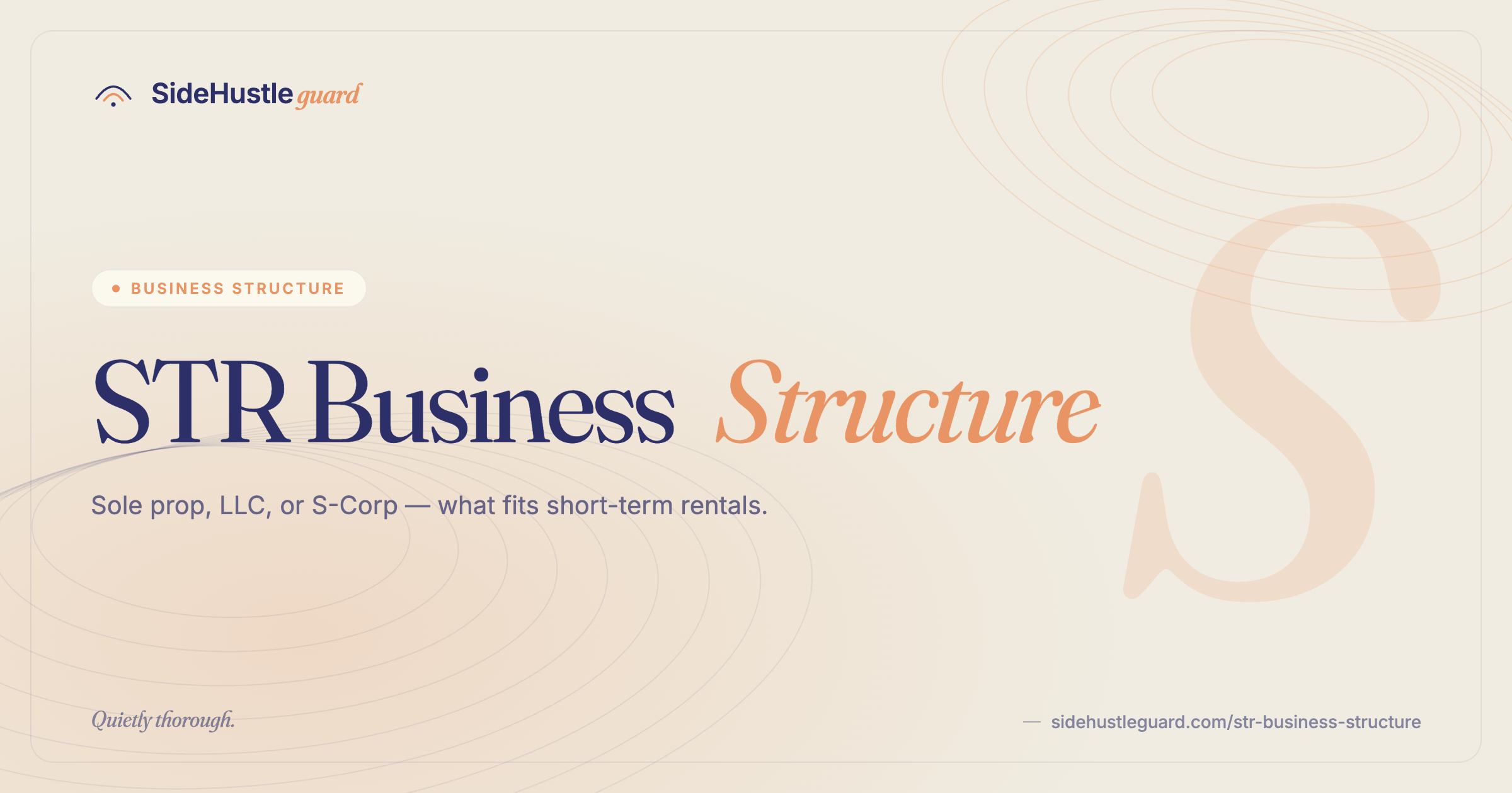 STR business structure guide — LLC, S-Corp, or sole proprietor for Airbnb hosts